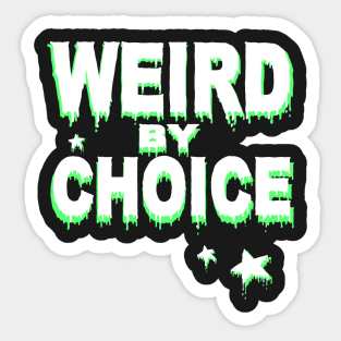 Weird by choice / Slogan shirt Sticker